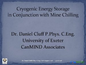 Cryogenic Energy Storage in Conjunction with Mine Chilling