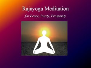 Rajayoga Meditation for Peace Purity Prosperity Actions Words