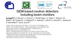 GEMbased neutron detectors including beam monitors G Croci