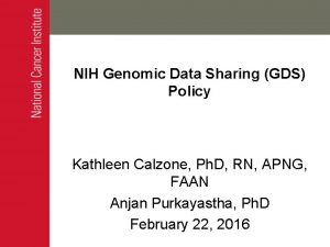 NIH Genomic Data Sharing GDS Policy Kathleen Calzone