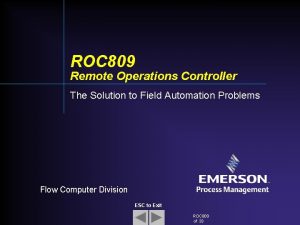 ROC 809 Remote Operations Controller The Solution to