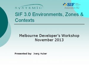 SIF 3 0 Environments Zones Contexts Melbourne Developers