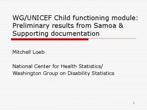 WGUNICEF Child functioning module Preliminary results from Samoa