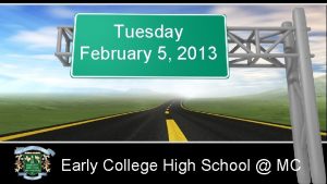 Tuesday February 5 2013 Early College High School