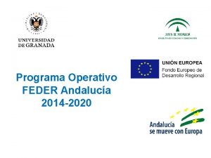 Programa Operativo FEDER Andaluca 2014 2020 INDICE 1