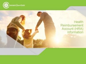 Health Reimbursement Account HRA Information 2018 Connect Your