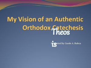 My Vision of an Authentic Orthodox Catechesis Theos