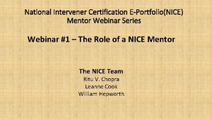 National Intervener Certification EPortfolioNICE Mentor Webinar Series Webinar