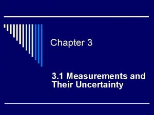Chapter 3 3 1 Measurements and Their Uncertainty
