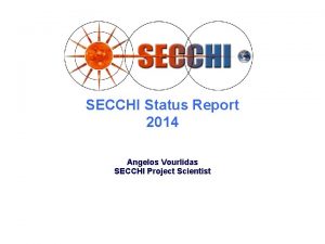 SECCHI Status Report 2014 Angelos Vourlidas SECCHI Project