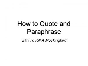 How to Quote and Paraphrase with To Kill