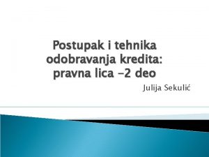 Postupak i tehnika odobravanja kredita pravna lica 2