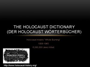 THE HOLOCAUST DICTIONARY DER HOLOCAUST WRTERBCHER Holocaust means