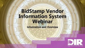 Bid Stamp Vendor Information System Webinar Information and