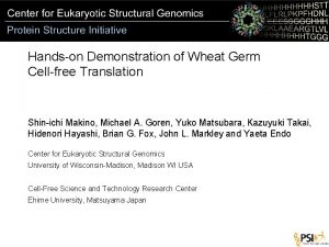 Handson Demonstration of Wheat Germ Cellfree Translation Shinichi