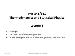 PHY 341641 Thermodynamics and Statistical Physics Lecture 5