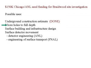 150 K ChicagoANL seed funding for Braidwood site