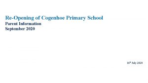 ReOpening of Cogenhoe Primary School Parent Information September