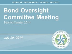 Bond Oversight Committee Meeting Second Quarter 2014 July