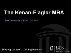 The KenanFlagler MBA The University of North Carolina