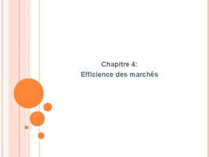 Chapitre 4 Efficience des marchs EFFICIENCE DES MARCHS