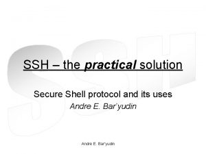 SSH the practical solution Secure Shell protocol and