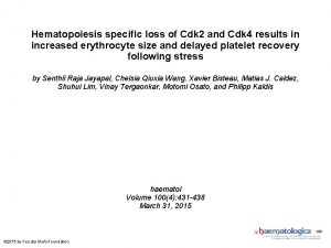 Hematopoiesis specific loss of Cdk 2 and Cdk