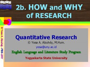 2 b HOW and WHY of RESEARCH Yosa