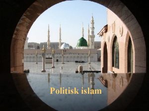 Politisk islam Politisk islam og muslimsk politikk Hva