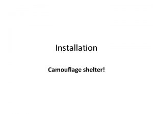 Installation Camouflage shelter Shelter as Installation Is the