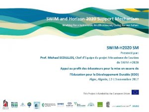 SWIM and Horizon 2020 Support Mechanism Working for