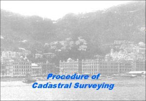 Procedure of Cadastral Surveying Outline Introduction Land Record