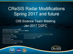 CRe SIS Radar Modifications Spring 2017 and future