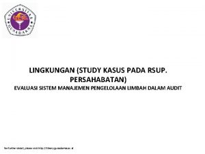 LINGKUNGAN STUDY KASUS PADA RSUP PERSAHABATAN EVALUASI SISTEM