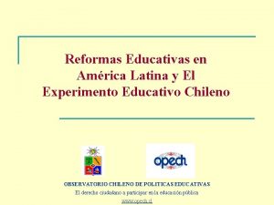 Reformas Educativas en Amrica Latina y El Experimento