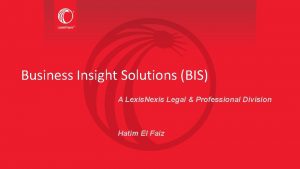 Business Insight Solutions BIS A Lexis Nexis Legal