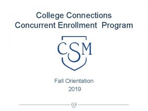 College Connections Concurrent Enrollment Program Fall Orientation 2019