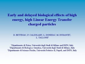 Early and delayed biological effects of high energy