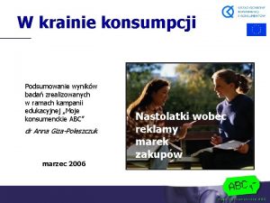 W krainie konsumpcji Podsumowanie wynikw bada zrealizowanych w