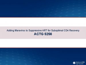 Adding Maraviroc to Suppressive ART for Suboptimal CD