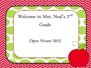 Welcome to Mrs Neals Grade Open House 2013