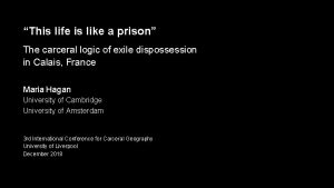 This life is like a prison The carceral