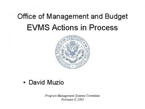 Office of Management and Budget EVMS Actions in