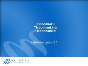 Tiedonhaku Tiedonhankinta Tiedonhallinta idinkielen opetus 2 0 Ksitteiden