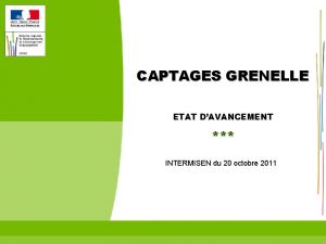 CAPTAGES GRENELLE ETAT DAVANCEMENT INTERMISEN du 20 octobre