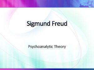 Sigmund Freud Psychoanalytic Theory Biography of Freud Early