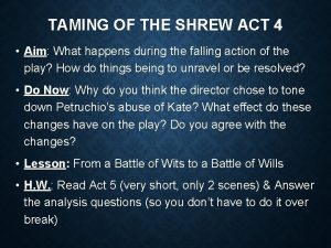 TAMING OF THE SHREW ACT 4 Aim What