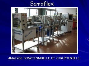 Samoflex ANALYSE FONCTIONNELLE ET STRUCTURELLE ANALYSE SADT Niveau