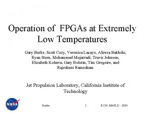 Operation of FPGAs at Extremely Low Temperatures Gary