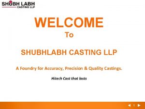 WELCOME To SHUBHLABH CASTING LLP A Foundry for